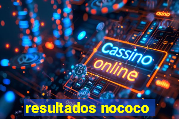 resultados nococo